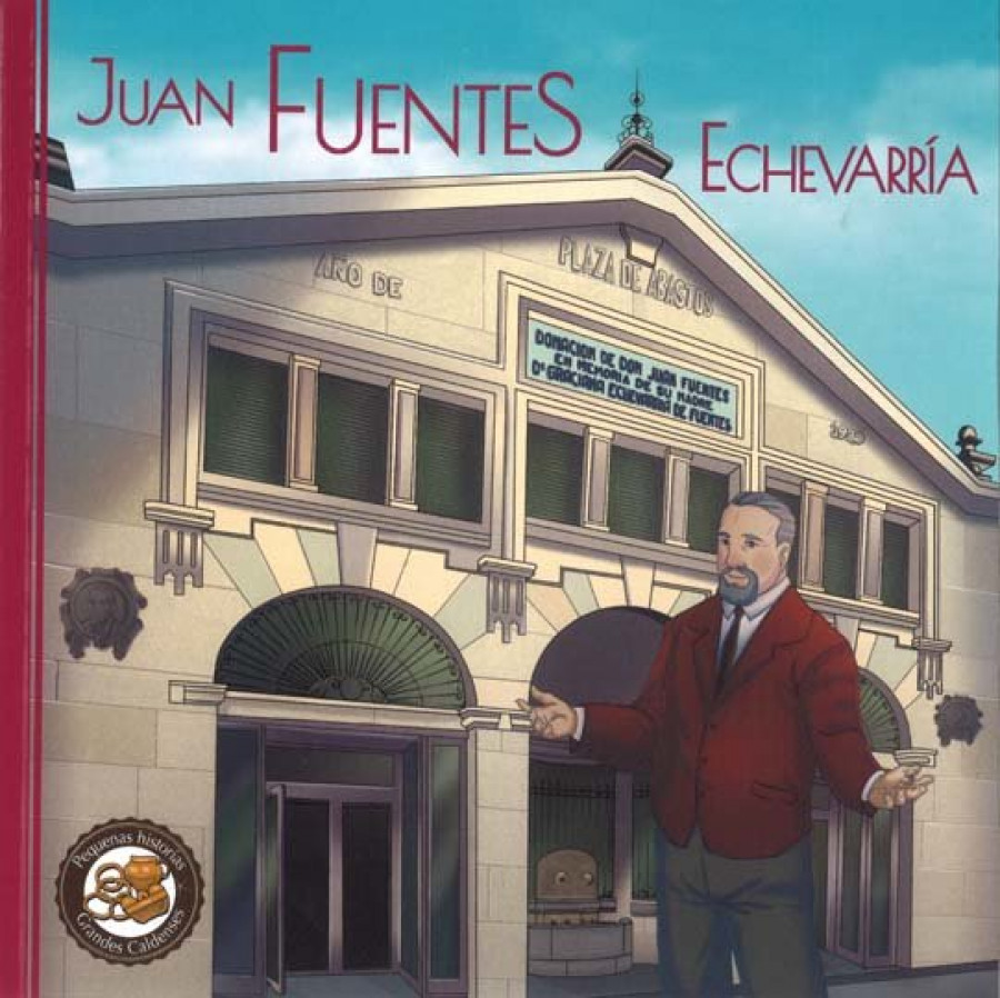 Caldas edita un libro sobre la figura de Juan Fuentes, promotor de la Plaza de Abastos