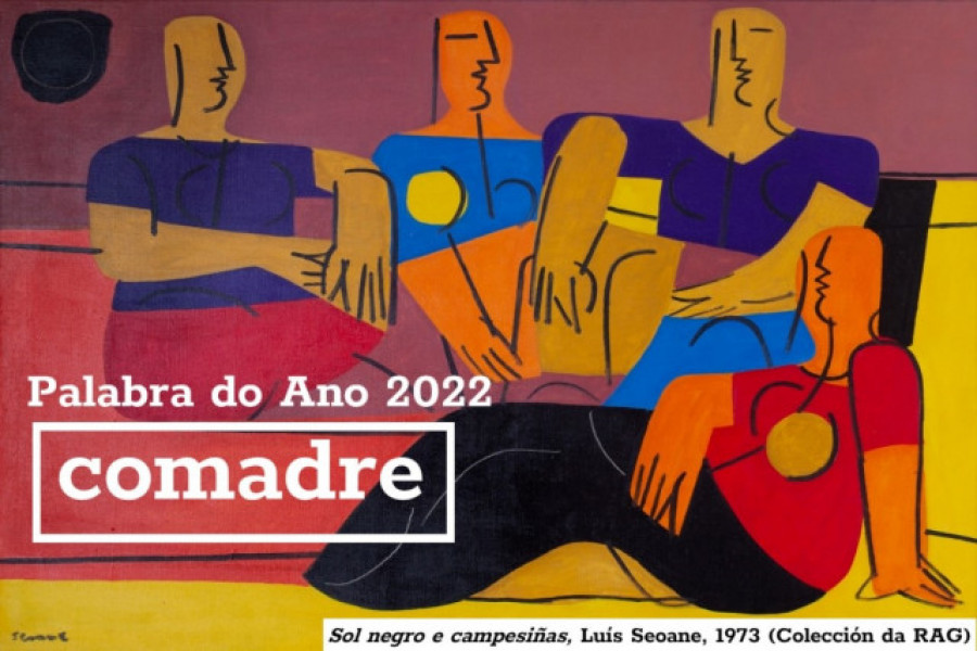 'Comadre' é a palabra do ano 2022 para a Real Academia Galega e a Fundación Barrie